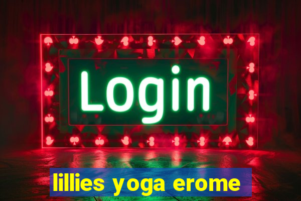 lillies yoga erome